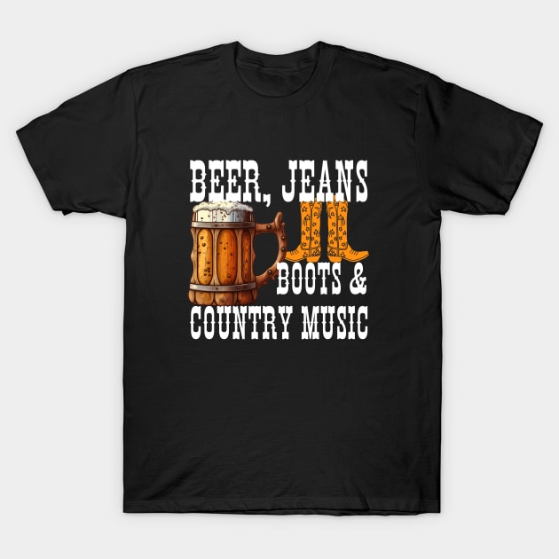 Beer Jeans Boots and Country Music T-Shirt by Praizes